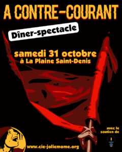 Dîner-spectacle À contre-courant - samedi 31 octobre - La Plaine Saint-Denis - 18h30 @ Complexe Mandela
